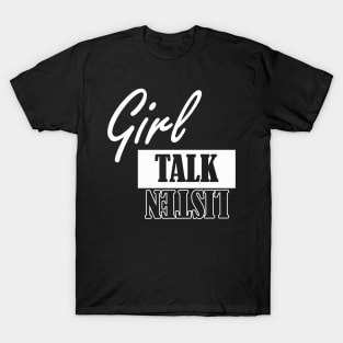 girl talk listen T-Shirt